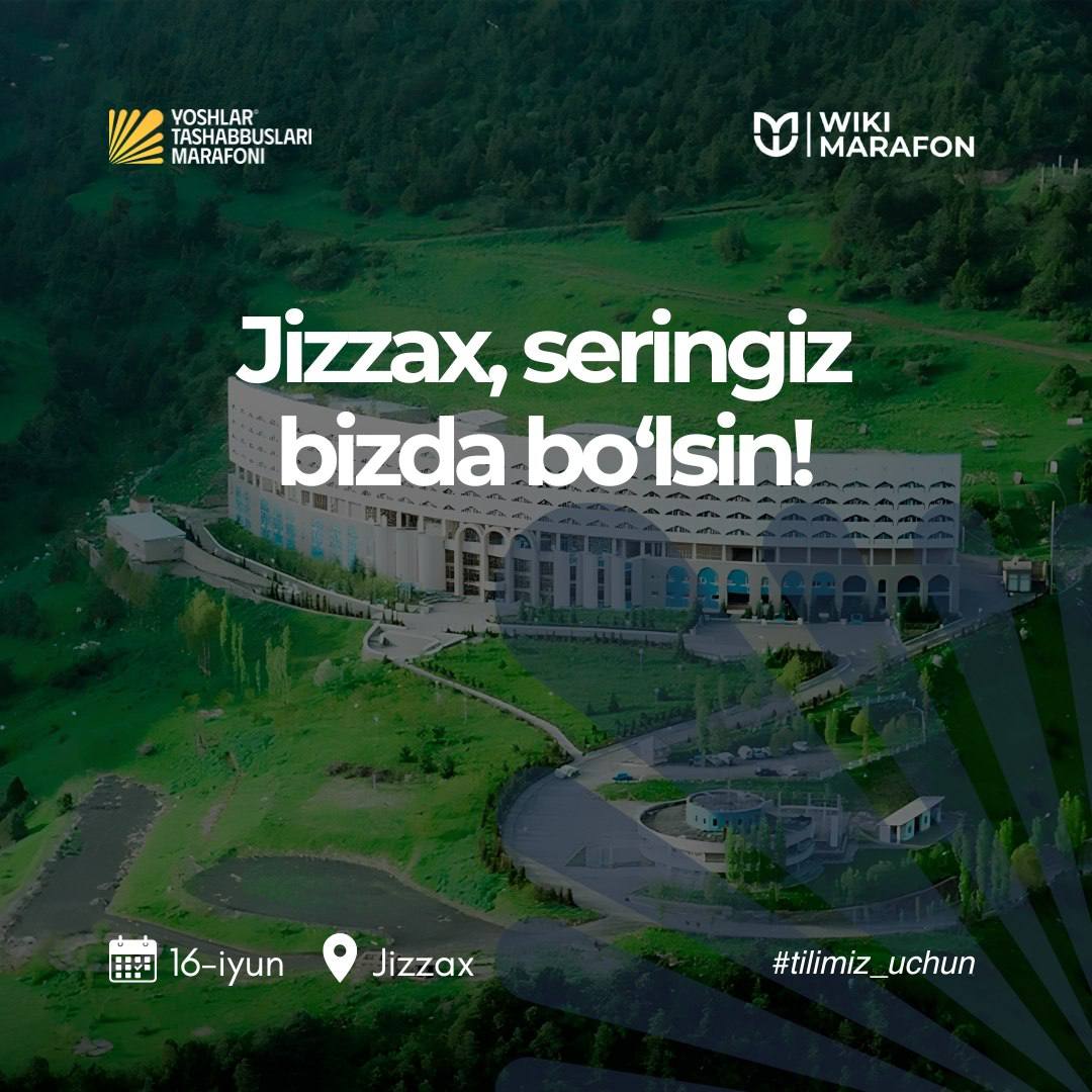 Jizzax, seringiz bizda bo‘lsin!
