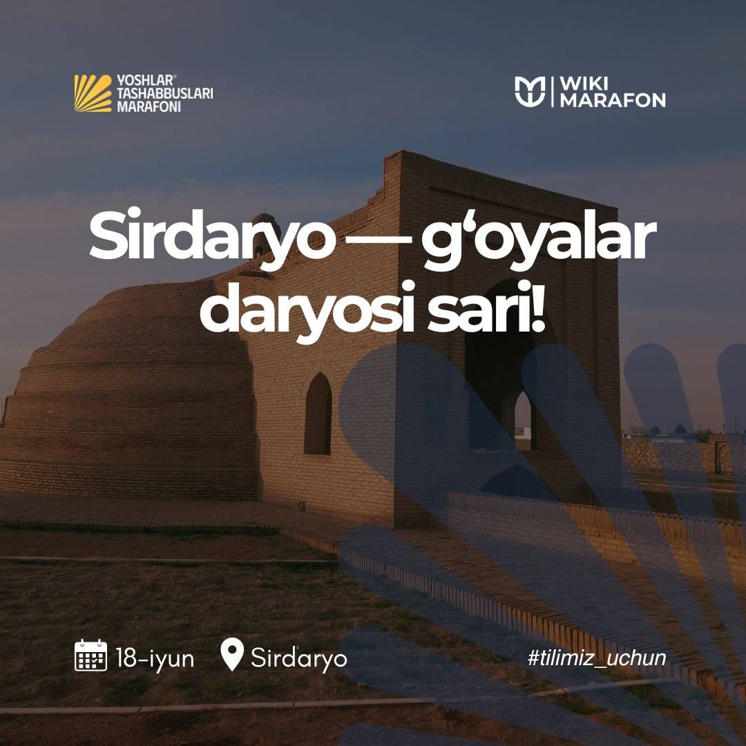 Sirdaryo — g‘oyalar daryosi sari!